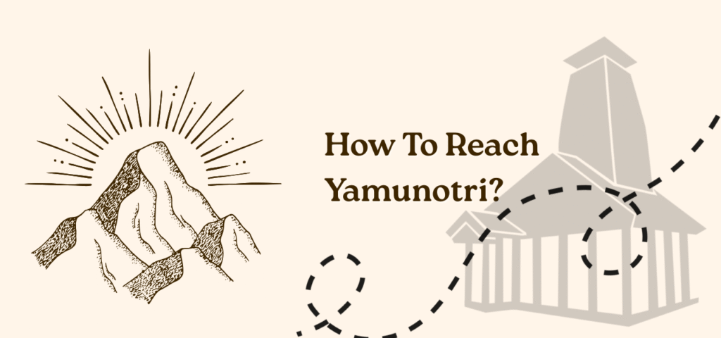 How To Reach Yamunotri