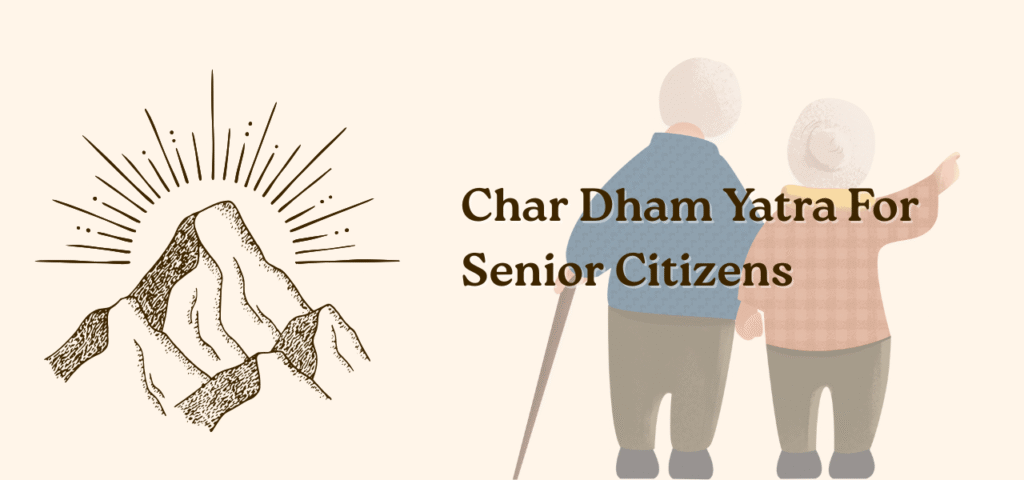 Char Dham Yatra for Senior Citizens