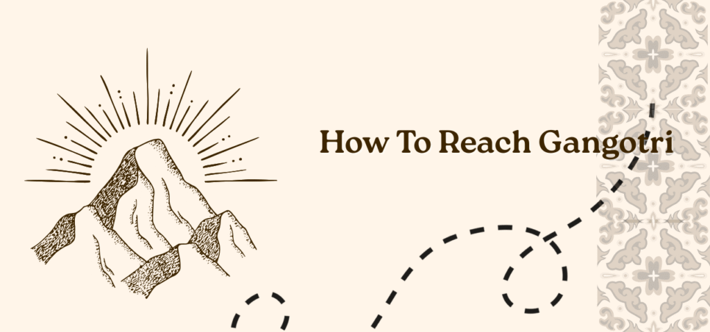 How To Reach Gangotri