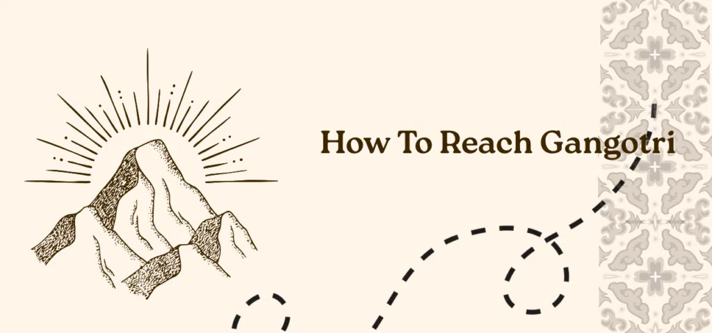 How To Reach Gangotri