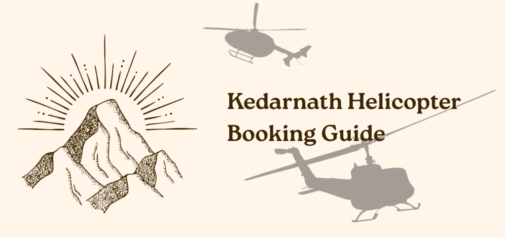 Kedarnath Helicopter Booking Guide